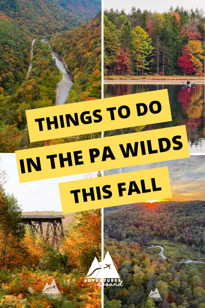 A collage of 4 images and the words 'Things to do in the PA Wilds This Fall' on a yellow background, and a white Adventures Abound branding logo at the bottom. The four images are, in clockwise order, a river running through a gorge of mountains covered in green trees and fall colors, a kayak in the distance on a calm lake with giant trees in all the fall colors looming tall and reflecting symmetrically on the lake, a sun setting over a forest with a river winding through, and a bridge peeking out between trees that are bright orange and green ferns in the foreground.